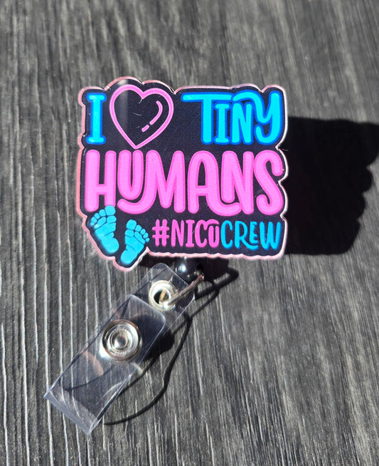 Nurse Badge Reel- I Love Tiny humans
