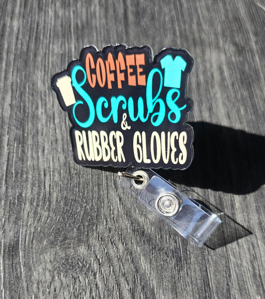 Nurse Badge Reel- Coffee, Scrubs and Rubber Gloves