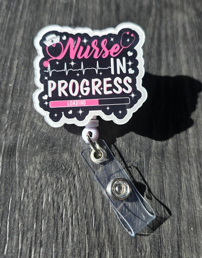 Nurse Badge Reel- Nurse in Progress