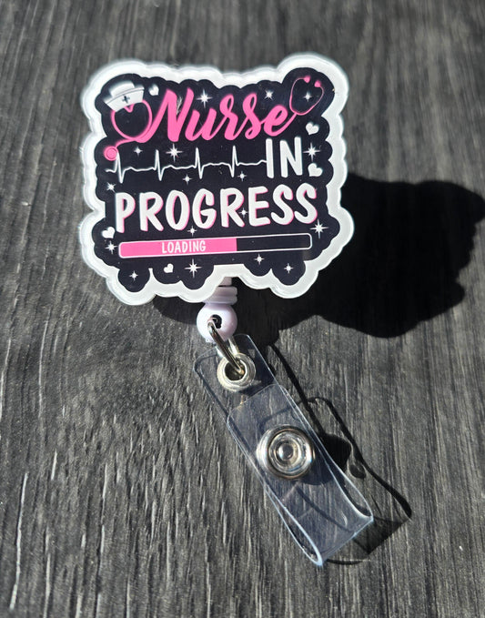 Nurse Badge Reel- Nurse in Progress